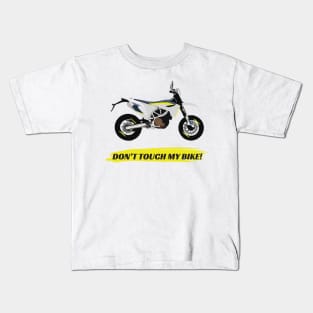 Supermoto Husqvarna 701 Don't Touch My Bike quote Kids T-Shirt